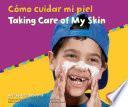 libro Como Cuidar Mi Piel/ Taking Care Of My Skin